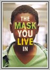 Mask You Live In (The)